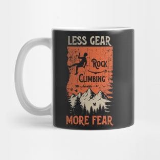 Rock climbing adventure distressed look quote Less gear more fear Mug